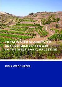From Water Scarcity to Sustainable Water Use in the West Bank, Palestine