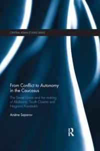 Bokomslag för "From Conflict to Autonomy in the Caucasus"