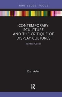 Bokomslag för "Contemporary Sculpture and the Critique of Display Cultures"