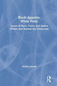 Black Appetite. White Food.