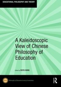 Bokomslag för "A Kaleidoscopic View of Chinese Philosophy of Education"