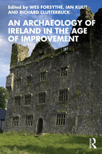 An Archaeology of Ireland in the Age of Improvement