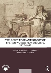 Bokomslag för "The Routledge Anthology of British Women Playwrights, 1777-1843"