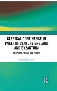 Bokomslag for "Clerical Continence in Twelfth-Century England and Byzantium"
