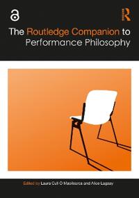 Bokomslag för "The Routledge Companion to Performance Philosophy"