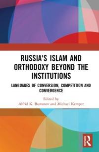 Bokomslag för "Russia's Islam and Orthodoxy beyond the Institutions"
