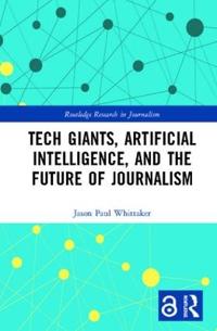 Kirjan kansi "Tech Giants, Artificial Intelligence, and the Future of Journalism"