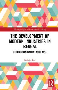 Bokomslag för "The Development of Modern Industries in Bengal"
