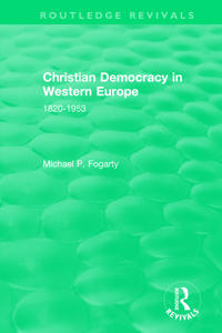 Bokomslag för "Routledge Revivals: Christian Democracy in Western Europe (1957)"