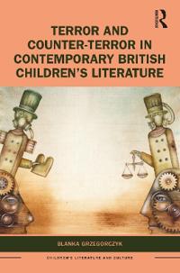 Bokomslag för "Terror and Counter-Terror in Contemporary British Children’s Literature"