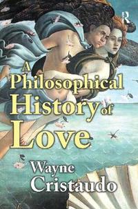 Bokomslag för "A Philosophical History of Love"