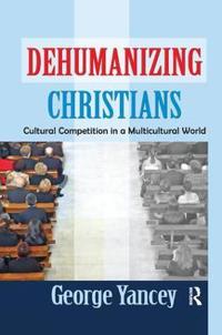 Bokomslag för "Dehumanizing Christians"