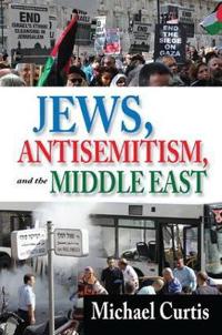 Bokomslag för "Jews, Antisemitism, and the Middle East"