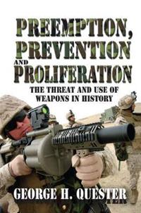 Bokomslag för "Preemption, Prevention and Proliferation"