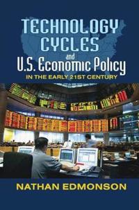 Bokomslag för "Technology Cycles and U.S. Economic Policy in the Early 21st Century"