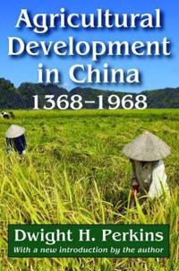 Bokomslag för "Agricultural Development in China, 1368-1968"