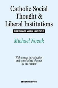 Catholic Social Thought and Liberal Institutions