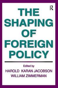 Bokomslag for "The Shaping of Foreign Policy"