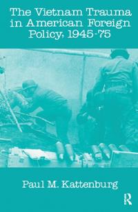 Bokomslag for "Vietnam Trauma in American Foreign Policy"