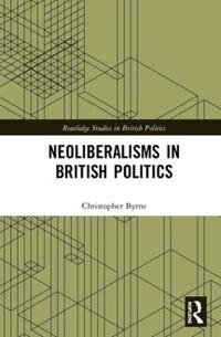 Bokomslag för "Neoliberalisms in British Politics"