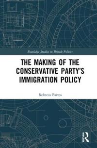 Bokomslag för "The Making of the Conservative Party’s Immigration Policy"