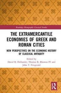 Bokomslag för "The Extramercantile Economies of Greek and Roman Cities"