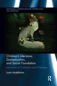 Bokomslag for "Children's Literature, Domestication, and Social Foundation"