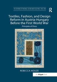 Kirjan kansi "Textiles, Fashion, and Design Reform in Austria-Hungary Before the First World War"