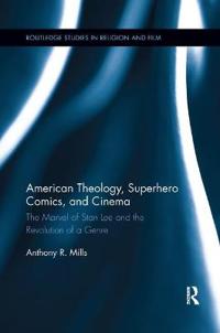 Bokomslag för "American Theology, Superhero Comics, and Cinema"