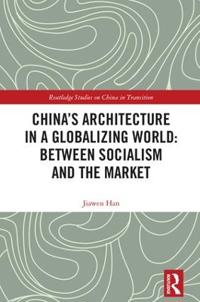 Bokomslag för "China's Architecture in a Globalizing World: Between Socialism and the Market"