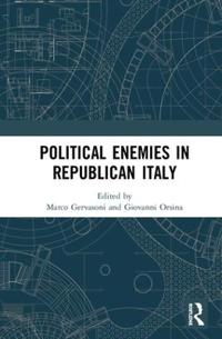 Political Enemies in Republican Italy
