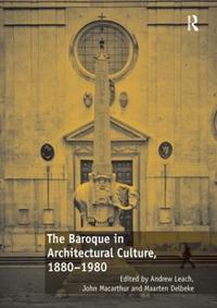 Bokomslag för "The Baroque in Architectural Culture, 1880-1980"