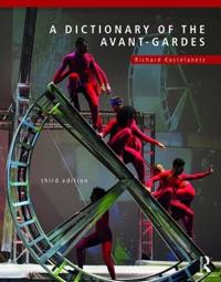 Bokomslag för "A Dictionary of the Avant-Gardes"