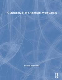 Kirjan kansi "A Dictionary of the American Avant-Gardes"