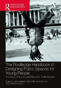 Bokomslag för "The Routledge Handbook of Designing Public Spaces for Young People"