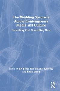 Bokomslag för "The Wedding Spectacle Across Contemporary Media and Culture"
