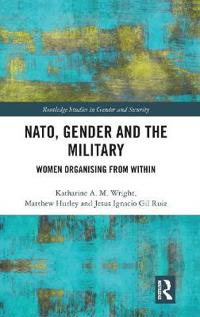 Bokomslag för "NATO, Gender and the Military"