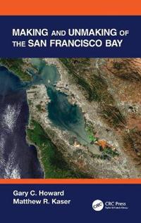 Bokomslag for "Making and Unmaking of the San Francisco Bay"