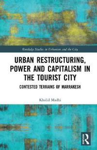 Bokomslag för "Urban Restructuring, Power and Capitalism in the Tourist City"