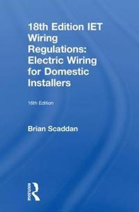 Bokomslag för "IET Wiring Regulations: Electric Wiring for Domestic Installers"