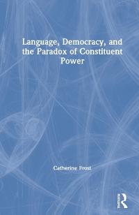 Bokomslag for "Language, Democracy, and the Paradox of Constituent Power"