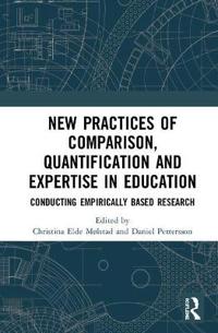 Bokomslag för "New Practices of Comparison, Quantification and Expertise in Education"