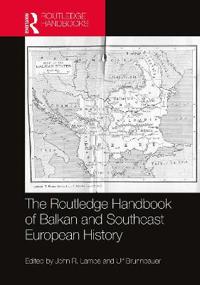 Bokomslag för "The Routledge Handbook of Balkan and Southeast European History"