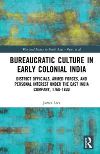 Bokomslag för "Bureaucratic Culture in Early Colonial India"