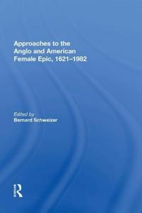 Bokomslag för "Approaches to the Anglo and American Female Epic, 1621-1982"