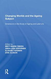 Bokomslag för "Changing Worlds and the Ageing Subject"