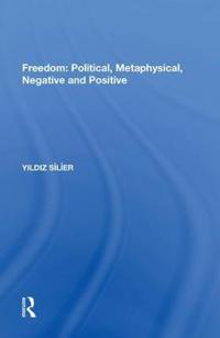 Bokomslag för "Freedom: Political, Metaphysical, Negative and Positive"