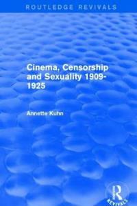 Bokomslag för "Cinema, Censorship and Sexuality 1909-1925 (Routledge Revivals)"
