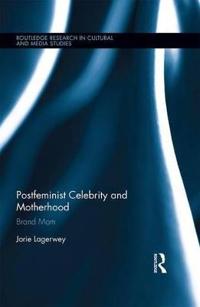 Bokomslag för "Postfeminist Celebrity and Motherhood"