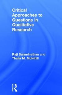 Critical Approaches to Questions in Qualitative Research
